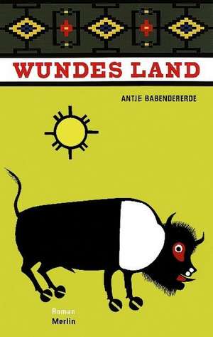 Wundes Land de Antje Babendererde