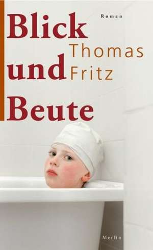 Blick und Beute de Thomas Fritz