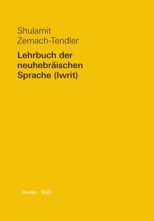 Lehrbuch Der Neuhebraischen Sprache (Iwrit): Official Report of the Eight Assembly of the World Council of Churches de Shulamit Zemach-Tendler