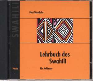 Lehrbuch des Swahili. Für Anfänger. Begleit-CD de Beat Wandeler