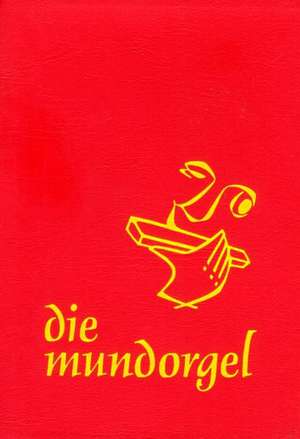 Die Mundorgel - Großdruck Textausgabe de Irene Corbach