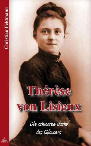 Thérèse von Lisieux de Christian Feldmann