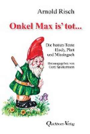 Onkel Max is' tot de Arnold Risch