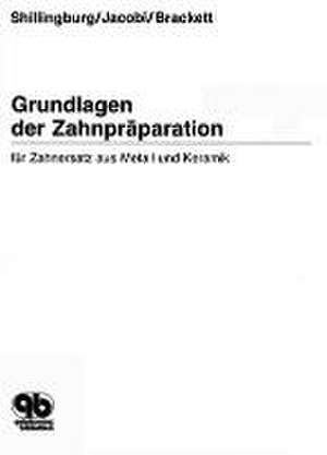 Grundlagen der Zahnpräparation de Herbert F Shillingburg