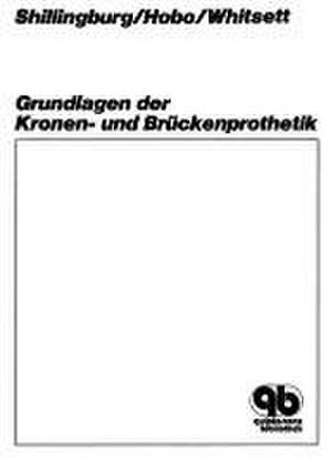 Grundlagen der Kronen- und Brückenprothetik de Herbert F Shillingburg