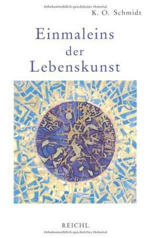 Einmaleins der Lebenskunst de K. O. Schmidt