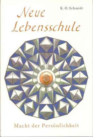 Neue Lebensschule II. Macht der Persönlichkeit de K. O. Schmidt