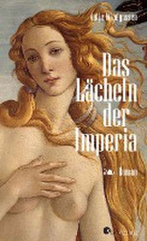 Das Lächeln der Imperia de Antje Windgassen