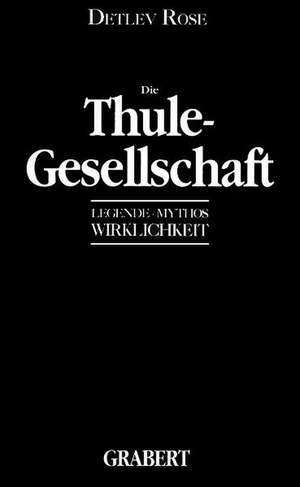 Die Thule-Gesellschaft de Detlev Rose