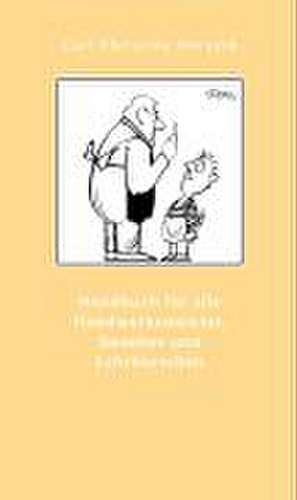 Handbuch für alle Handwerksmeister, Gesellen und Lehrburschen, zur Beförderung der häuslichen Ordnung von 1784 de Carl Christian Horvath