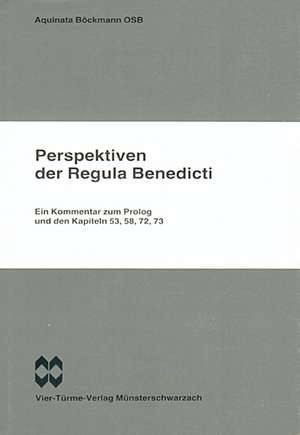 Perspektiven der Regula Benedicti de Aquinata Böckmann