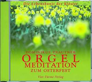 Orgelmeditationen zum Osterfest. CD de Dominikus Trautner