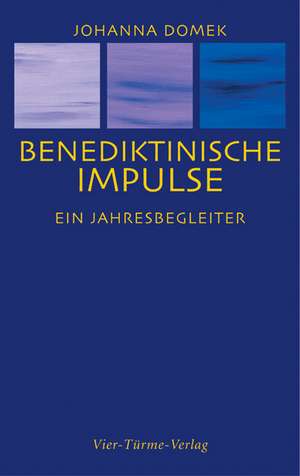 Benediktinische Impulse de Johanna Domek