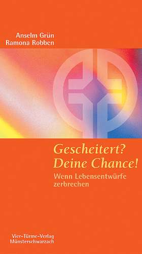 Gescheitert? - Deine Chance! de Anselm Grün