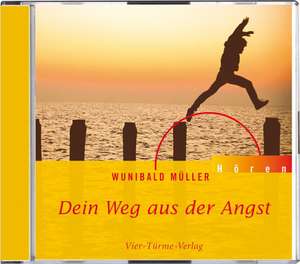 Dein Weg aus der Angst. CD de Wunibald Müller