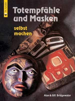 Totempfähle und Masken selbst machen de Alan Bridgewater