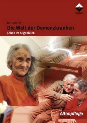 Die Welt der Demenzkranken de Jan Wojnar