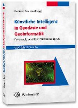 Künstliche Intelligenz in Geodäsie und Geoinformatik de Wilfried Grunau