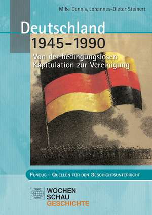 Deutschland 1945 - 1990 de Johannes-Dieter Steinert