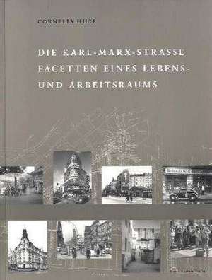 Die Karl-Marx-Straße - Facetten eines Lebens- und Arbeitsraums de Cornelia Hüge