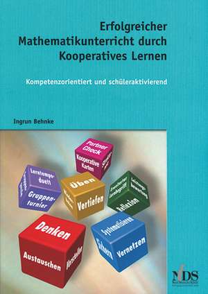 Erfolgreicher Mathematikunterricht durch Kooperatives Lernen de Ingrun Behnke