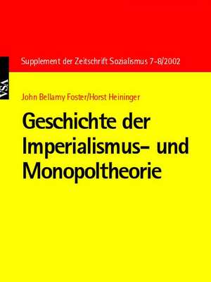 Geschichte der Imperialismus- und Monopoltheorie de John B Foster