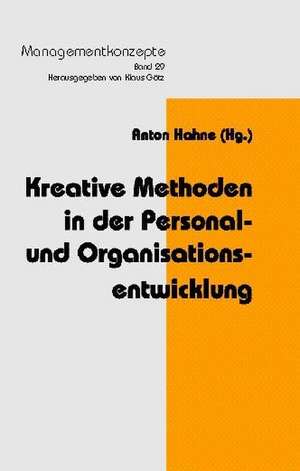 Kreative Methoden in der Personal- und Organisationsentwicklung de Anton Hahne