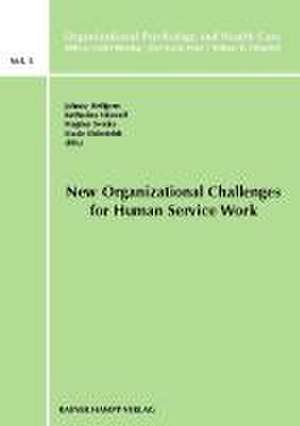 New Organizational Challenges for Human Service Work de Johnny Hellgren