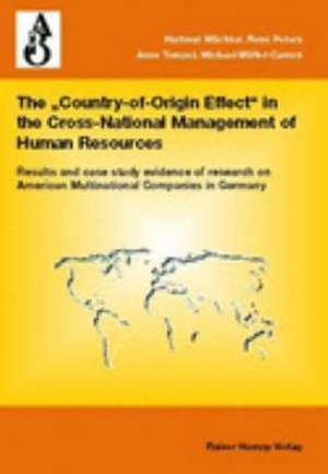 The ,country of origin effect' in the cross-national management of human resources de Hartmut Wächter