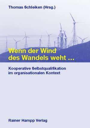 Wenn der Wind des Wandels weht... de Thomas Schleiken