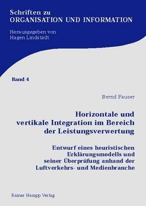 Horizontale und vertikale Integration im Bereich der Leistungsverwertung de Bernd Fauser