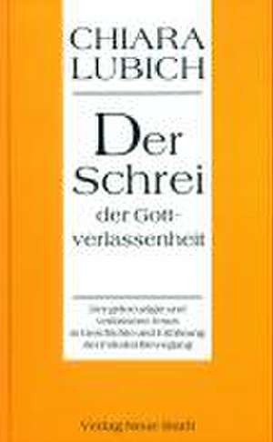 Der Schrei der Gottverlassenheit de Chiara Lubich