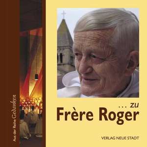 Gedanken zu Frère Roger de Jakob Paula