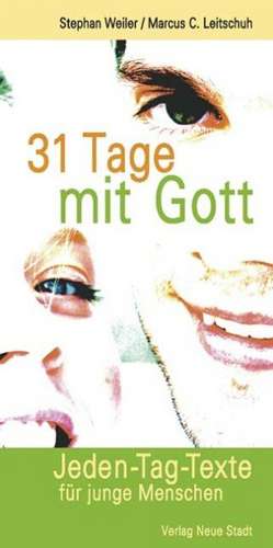 31 Tage mit Gott de Marcus C. Leitschuh