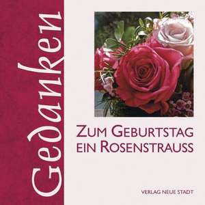 Zum Geburtstag ein Rosenstrauß de Gabriele Hartl