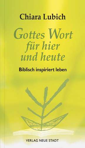 Gottes Wort für hier und heute de Chiara Lubich