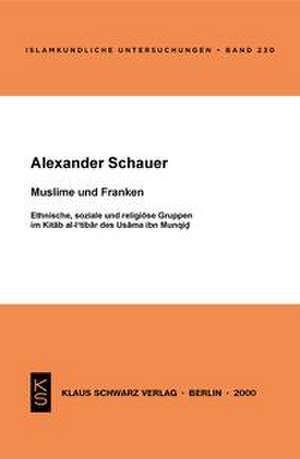 Muslime und Franken de Alexander Schauer