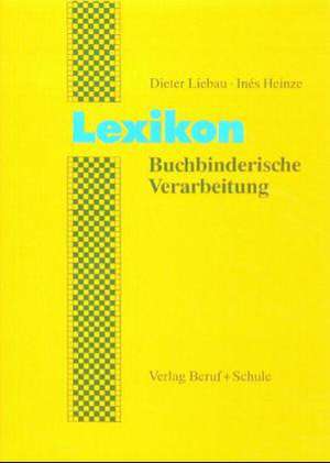 Lexikon Buchbinderische Verarbeitung de Ines Heinze