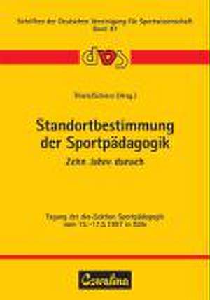 Standortbestimmung der Sportpädagogik - Zehn Jahre danach de Jörg Thiele