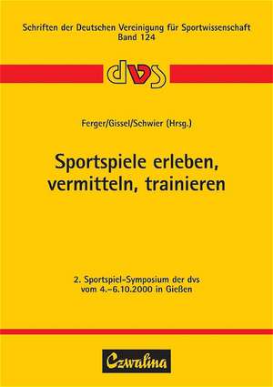 Sportspiele erleben, vermitteln, trainieren de Katja Ferger