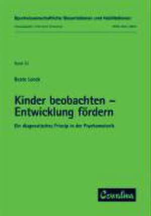 Kinder beobachten - Entwicklung fördern de Beate Lenck