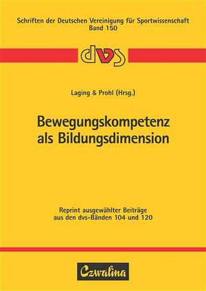 Bewegungskompetenz als Bildungsdimension de Ralf Laging