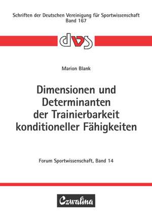 Dimensionen und Determinanten der Trainierbarkeit konditioneller Fähigkeiten de Marion Blank