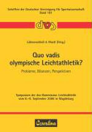 Quo vadis olympische Leichtathletik? de Dagmar Lühnenschloss