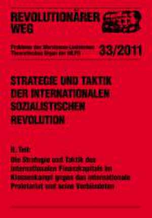 Strategie und Taktik der internationalen sozialistischen Revolution - Teil II: Die Strategie und Taktik des internationalen Finanzkapitals im Klassenkampf gegen das internationale Proletariat und seine Verbündeten