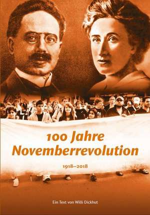 100 Jahre Novemberrevolution de Willi Dickhut