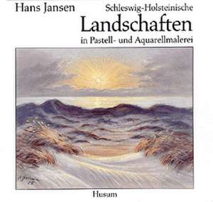 Schleswig-Holsteinische Landschaften in Pastell- und Aquarellmalerei de Hans Jansen