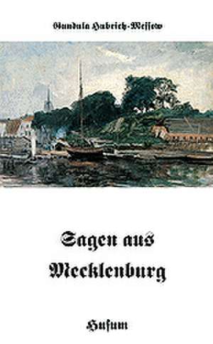 Sagen aus Mecklenburg de Gundula Hubrich-Messow