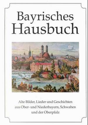 Bayrisches Hausbuch de Diethard H. Klein