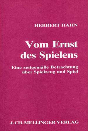 Vom Ernst des Spielens de Herbert Hahn